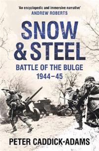 Snow and steel - battle of the bulge 1944-45