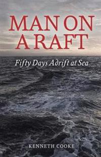 Man on a Raft: Fifty Days Adrift at Sea
