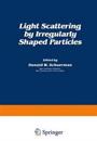 Light Scattering by Irregularly Shaped Particles