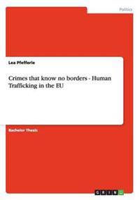 Crimes That Know No Borders - Human Trafficking in the Eu