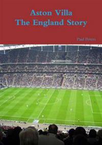 Aston Villa the England Story