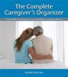 The Complete Caregiver's Organizer