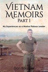 Vietnam Memoirs: Part 1: My Experiences as a Marine Platoon Leader