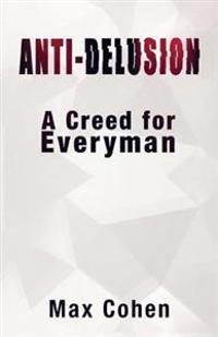 Anti-Delusion: A Creed for Everyman