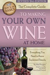 The Complete Guide to Making Your Own Wine at Home
