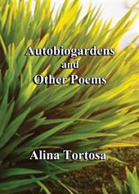 Autobiogardens and Other Poems