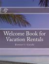 Welcome Book for Vacation Rentals: Renter's Guide