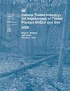Indiana Timber Industry: An Assessment of Timber Product Output and Use 2008