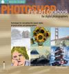 PHOTOSHOP FINE ART COOKBOOK FOR DIGITAL PHOTOGRAPHERS