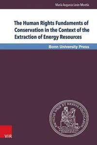 The Human Rights Fundaments of Conservation in the Context of the Extraction of Energy Resources