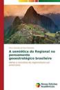 A semiótica do Regional no pensamento geoestratégico brasileiro