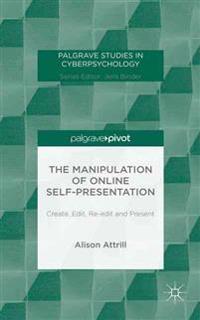 The Manipulation of Online Self-Presentation
