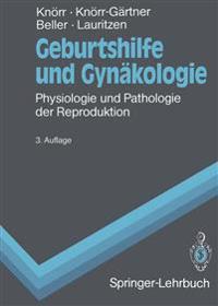 Geburtshilfe Und Gynakologie: Physiologie Und Pathologie Der Reproduktion