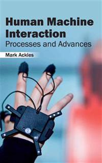 Human Machine Interaction: Processes and Advances