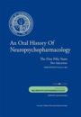 An Oral History of Neuropsychopharmacology: The First Fifty Years, Peer Interviews: Volume Five: Neuropsychopharmacology