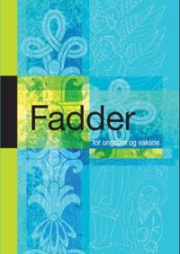 Fadder. For ungdom og vaksne - Paul Leer-Salvesen | Inprintwriters.org