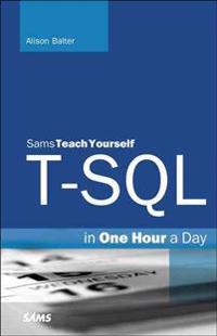 Teach Yourself T-sql in One Hour a Day