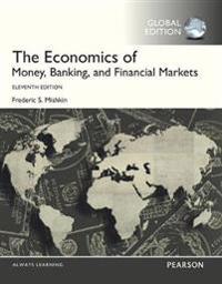 The Economics of Money, Banking and Financial Markets with MyEconLab