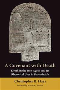 A Covenant with Death: Death in the Iron Age II and Its Rhetorical Uses in Proto-Isaiah