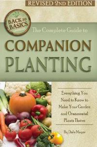 The Complete Guide to Companion Planting