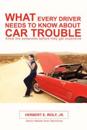 What Every Driver Needs to Know about Car Trouble