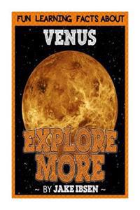 Explore More: Fun Learning Facts about Venus: Illustrated Fun Learning for Kids