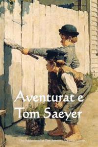 Aventurat E Tom Saeyer: The Adventured of Tom Sawyer (Albanian Edition)
