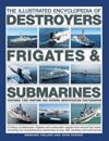 The Illustrated Encyclopedia of Destroyers, Frigates & Submarines