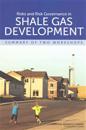Risks and Risk Governance in Shale Gas Development