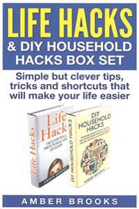 Life Hacks & DIY Household Hacks Box Set: Simple But Clever Tips, Tricks and Shortcuts That Will Make Your Life Easier