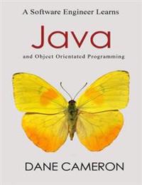 A Software Engineer Learns Java and Object Orientated Programming