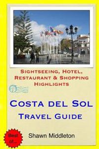 Costa del Sol Travel Guide: Sightseeing, Hotel, Restaurant & Shopping Highlights