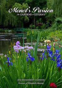 Monets Passion/The Gardens at Giverny 2016 Calendar