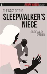 The Case of the Sleepwalker S Niece: A Perry Mason Mystery #8
