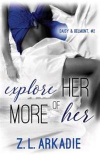 Explore Her, More of Her: Daisy & Belmont, #2