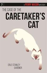The Case of the Caretaker S Cat: A Perry Mason Mystery #7