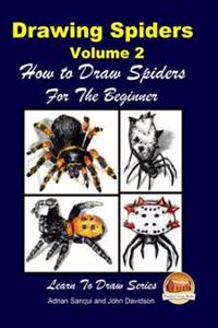Drawing Spiders Volume 2 - How to Draw Spiders for the Beginner