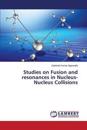 Studies on Fusion and resonances in Nucleus-Nucleus Collisions