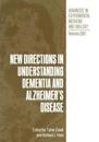 New Directions in Understanding Dementia and Alzheimer’s Disease