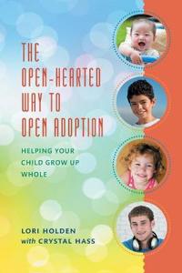 The Open-Hearted Way to Open Adoption