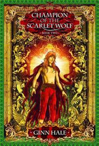 Champion of the Scarlet Wolf Book Two
