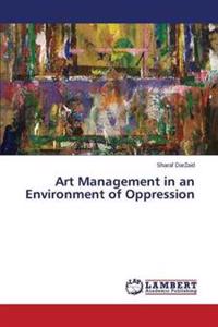 Art Management in an Environment of Oppression