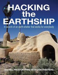 Hacking the Earthship: In Search of an Earth-Shelter that WORKS for EveryBody
