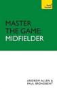 Master the Game: Midfielder