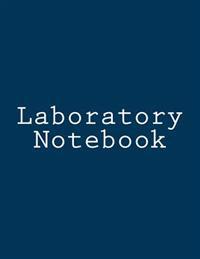 Laboratory Notebook: The Original Laboratory Notebook.