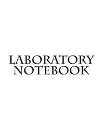 Laboratory Notebook: The Original Laboratory Notebook.