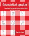 Österreichisch Sprechen!: Die Wirksame Erste Hilfe Des Österreichischen Dialekts Nach Schermins-Tabelle
