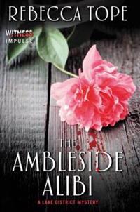 The Ambleside Alibi: A Lake District Mystery