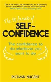 The 50 Secrets of Self-Confidence