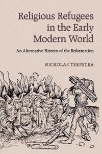 Religious Refugees in the Early Modern World